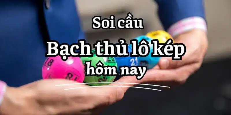 Bạch Thủ Lô Kép - Chi Tiết Phương Pháp Soi Cầu Cực Chính Xác