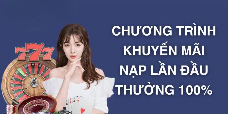 Khuyến mãi nhà cái tặng tiền trong lần nạp đầu